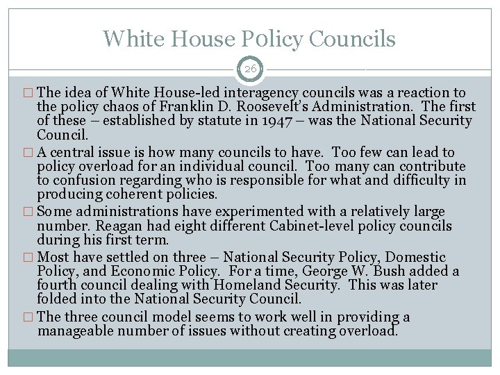 White House P 0 licy Councils 26 � The idea of White House-led interagency