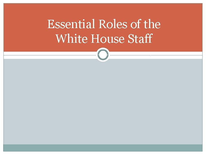 Essential Roles of the White House Staff 