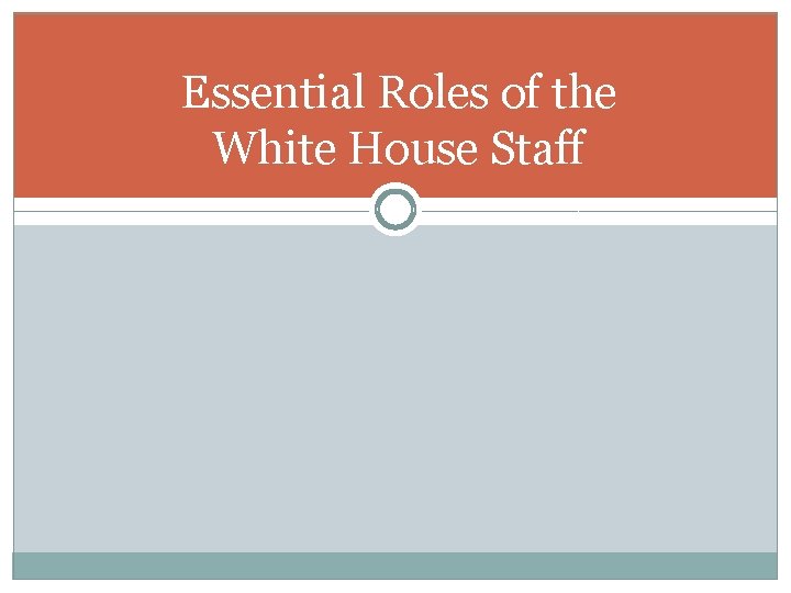 Essential Roles of the White House Staff 