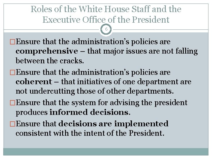 Roles of the White House Staff and the Executive Office of the President 6