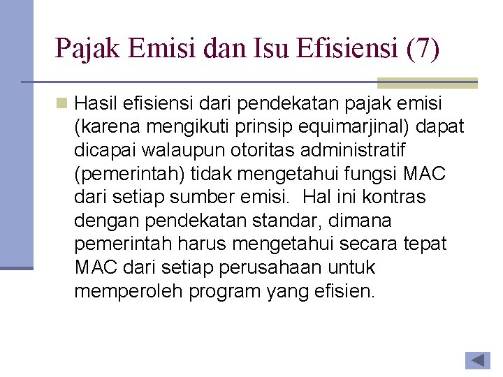 Pajak Emisi dan Isu Efisiensi (7) n Hasil efisiensi dari pendekatan pajak emisi (karena