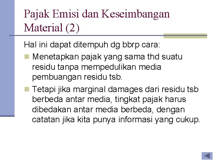 Pajak Emisi dan Keseimbangan Material (2) Hal ini dapat ditempuh dg bbrp cara: n