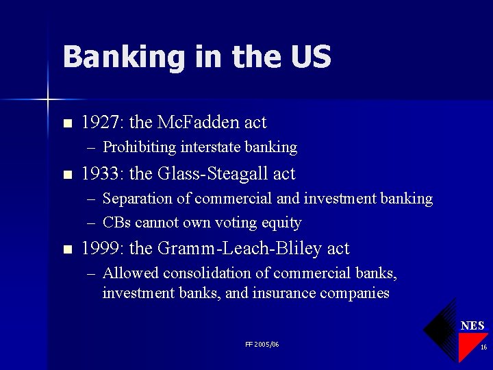 Banking in the US n 1927: the Mc. Fadden act – Prohibiting interstate banking