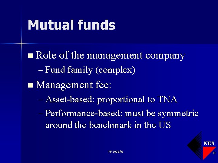 Mutual funds n Role of the management company – Fund family (complex) n Management