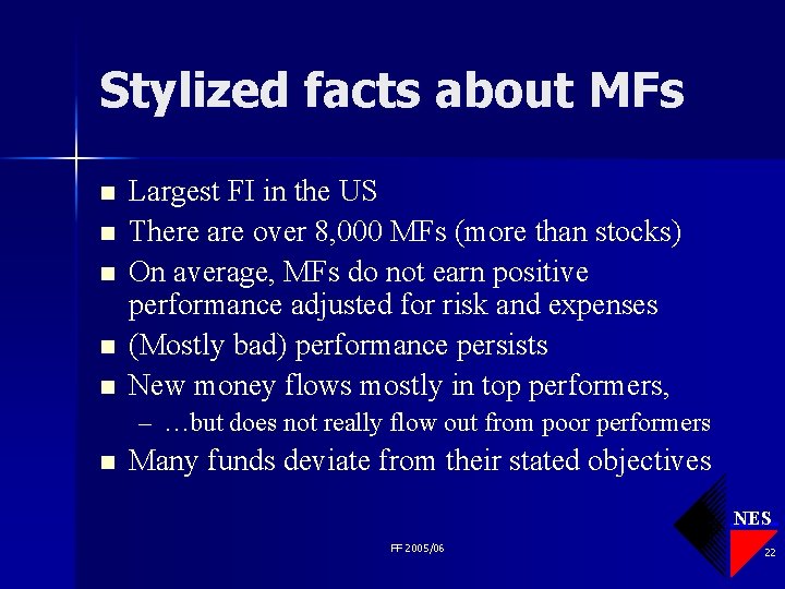 Stylized facts about MFs n n n Largest FI in the US There are