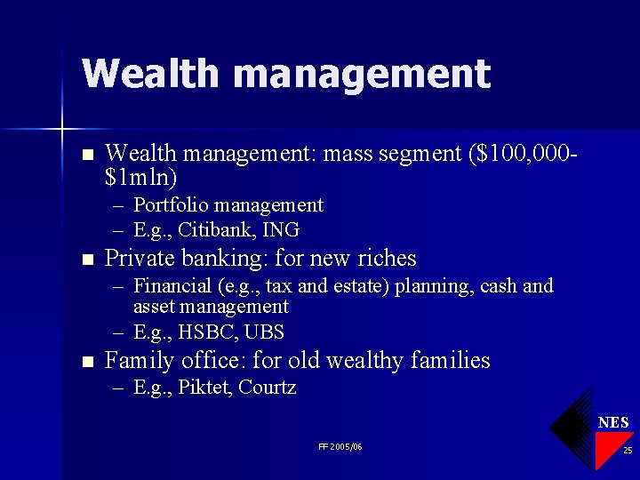 Wealth management n Wealth management: mass segment ($100, 000$1 mln) – Portfolio management –