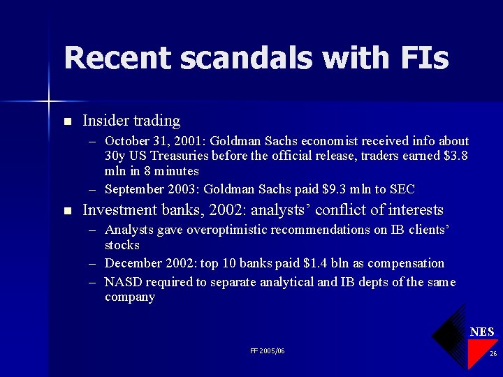 Recent scandals with FIs n Insider trading – October 31, 2001: Goldman Sachs economist