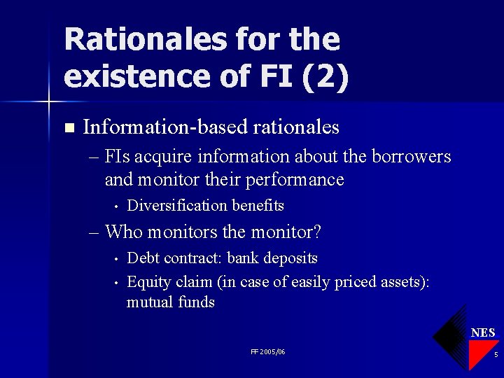 Rationales for the existence of FI (2) n Information-based rationales – FIs acquire information