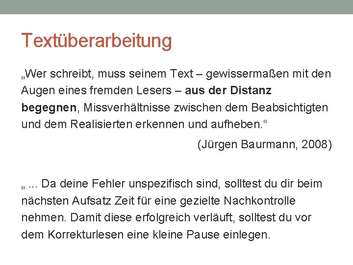 Textüberarbeitung „Wer schreibt, muss seinem Text – gewissermaßen mit den Augen eines fremden Lesers