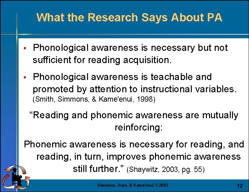 What the Research Says About PA § Phonological awareness is necessary but not sufficient