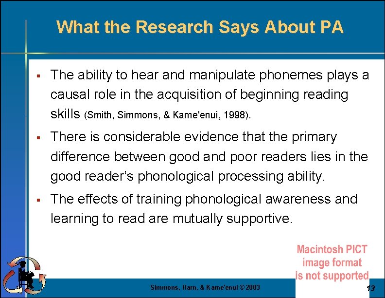 What the Research Says About PA § The ability to hear and manipulate phonemes