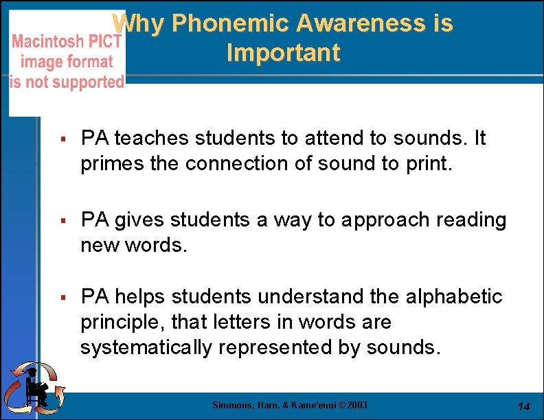 Why Phonemic Awareness is Important § PA teaches students to attend to sounds. It