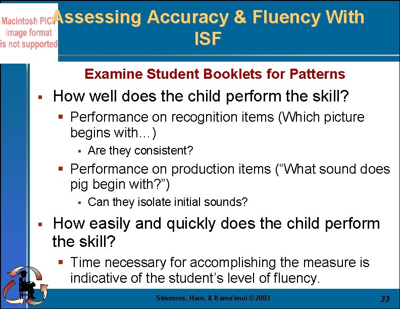 Assessing Accuracy & Fluency With ISF Examine Student Booklets for Patterns § How well