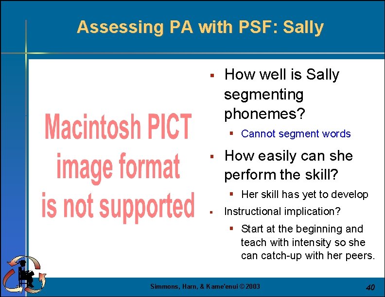 Assessing PA with PSF: Sally § How well is Sally segmenting phonemes? § Cannot