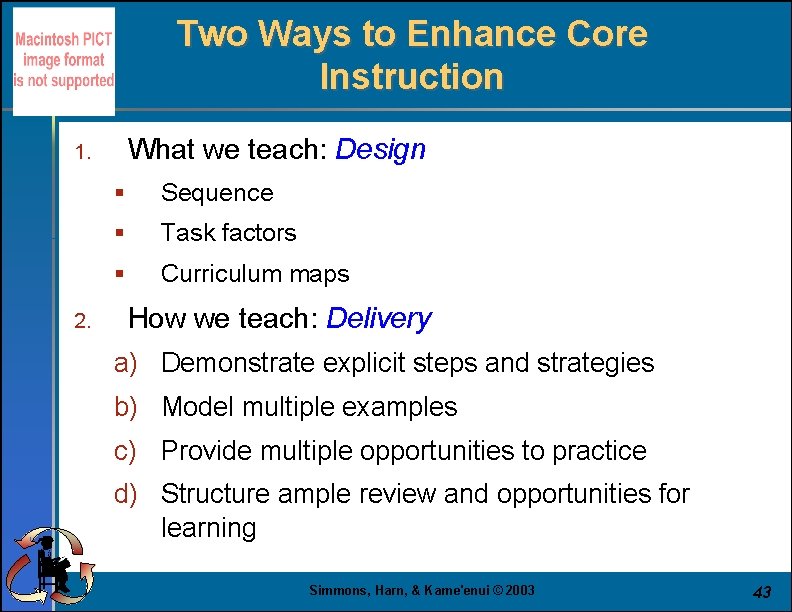 Two Ways to Enhance Core Instruction What we teach: Design 1. 2. § Sequence