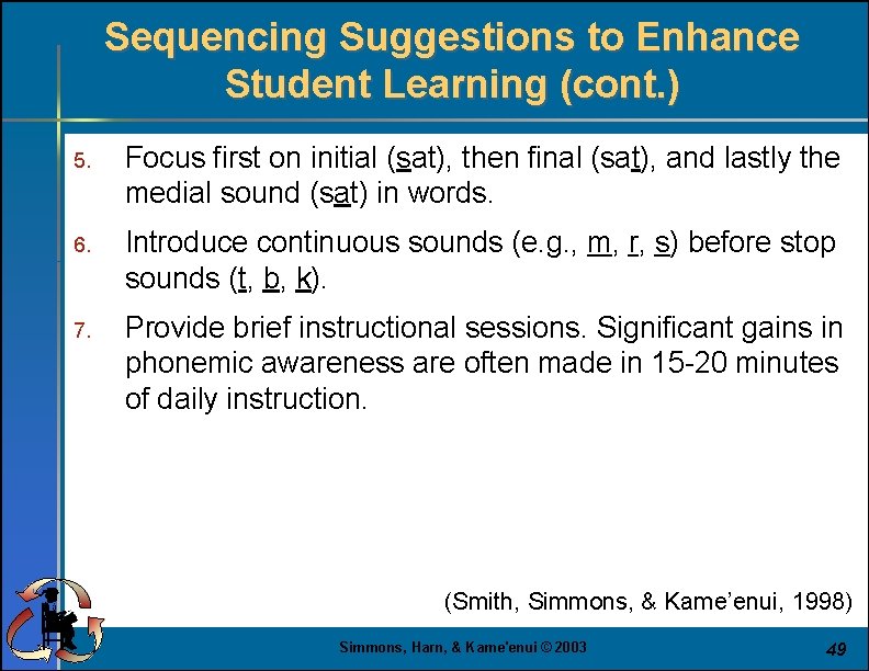 Sequencing Suggestions to Enhance Student Learning (cont. ) 5. Focus first on initial (sat),