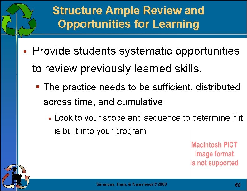 Structure Ample Review and Opportunities for Learning § Provide students systematic opportunities to review