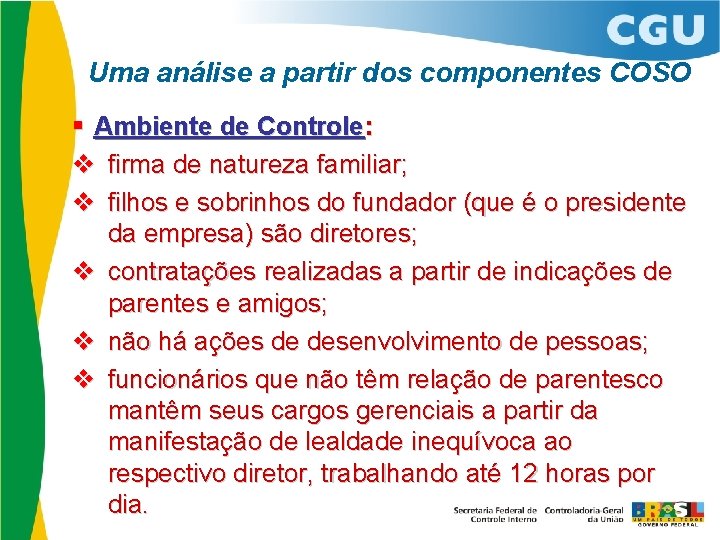 Uma análise a partir dos componentes COSO Ambiente de Controle: v firma de natureza