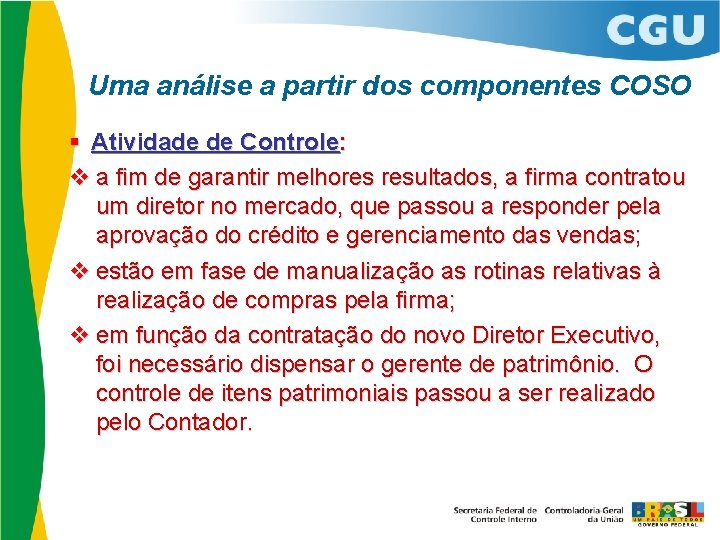 Uma análise a partir dos componentes COSO Atividade de Controle: v a fim de