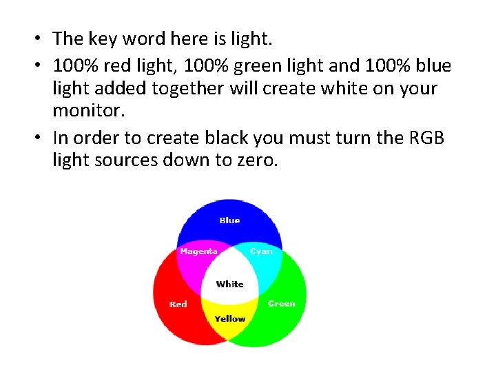  • The key word here is light. • 100% red light, 100% green