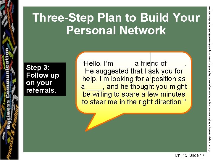 Step 3: Follow up on your referrals. “Hello. I’m ____, a friend of ____.