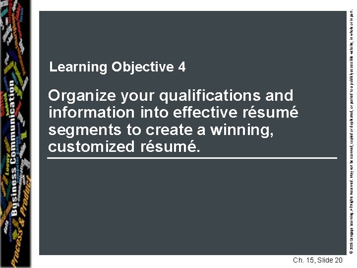 Organize your qualifications and information into effective résumé segments to create a winning, customized