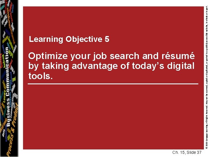 Optimize your job search and résumé by taking advantage of today’s digital tools. Ch.
