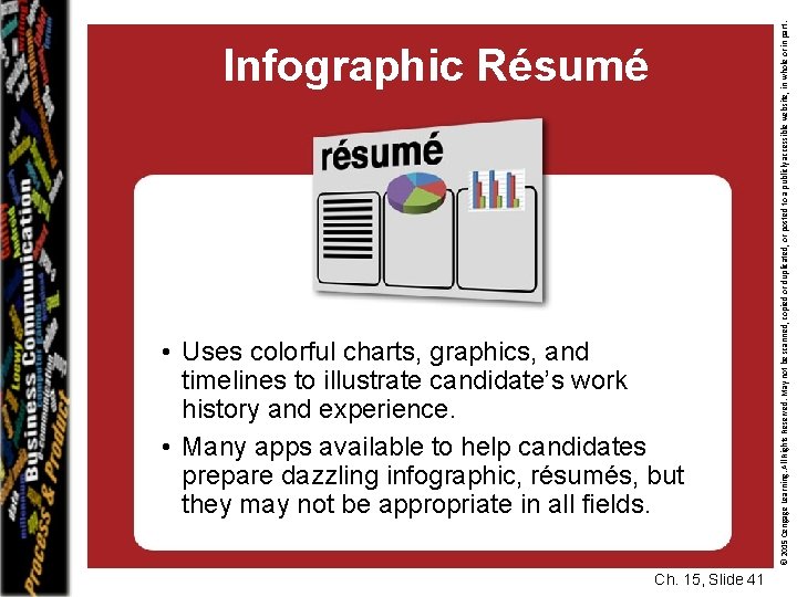  • Uses colorful charts, graphics, and timelines to illustrate candidate’s work history and