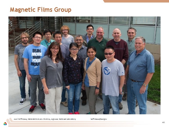 Magnetic Films Group Axel Hoffmann, Materials Science Division, Argonne National Laboratory hoffmann@anl. gov 42
