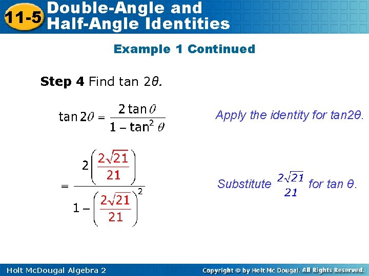 Double-Angle and 11 -5 Half-Angle Identities Example 1 Continued Step 4 Find tan 2θ.