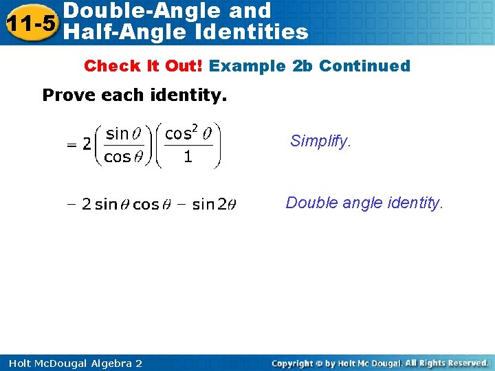 Double-Angle and 11 -5 Half-Angle Identities Check It Out! Example 2 b Continued Prove