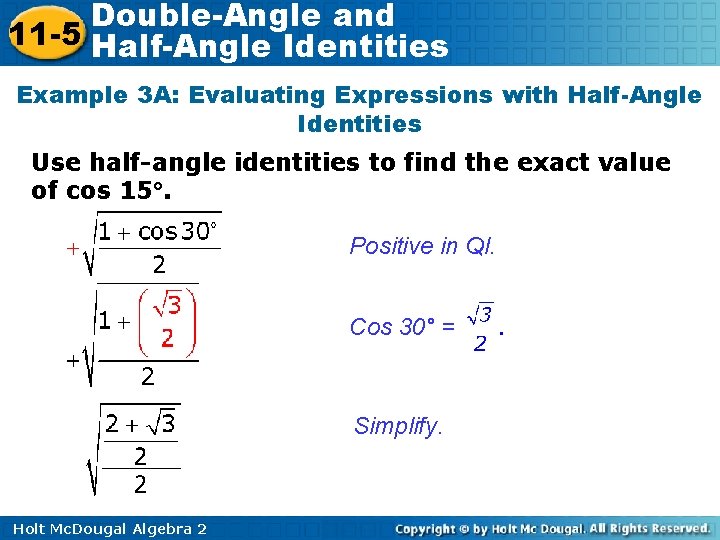 Double-Angle and 11 -5 Half-Angle Identities Example 3 A: Evaluating Expressions with Half-Angle Identities
