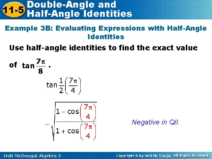 Double-Angle and 11 -5 Half-Angle Identities Example 3 B: Evaluating Expressions with Half-Angle Identities