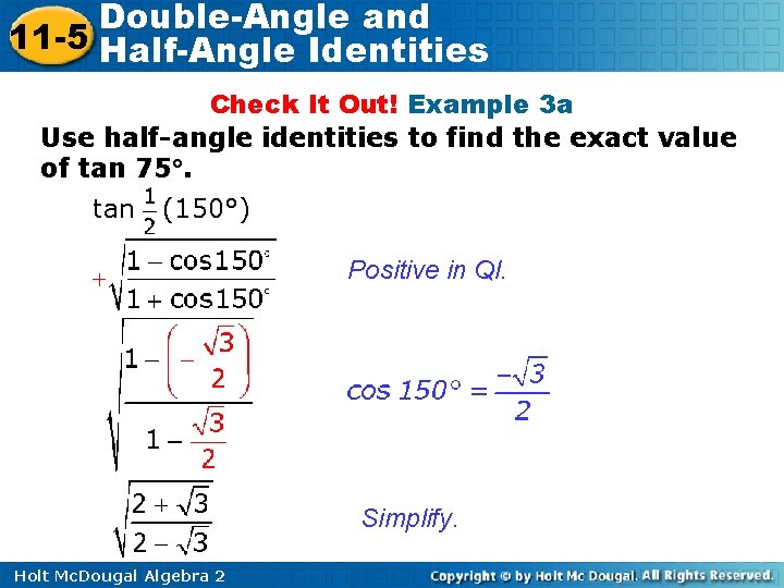 Double-Angle and 11 -5 Half-Angle Identities Check It Out! Example 3 a Use half-angle