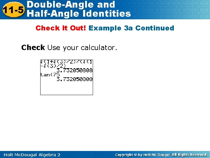 Double-Angle and 11 -5 Half-Angle Identities Check It Out! Example 3 a Continued Check