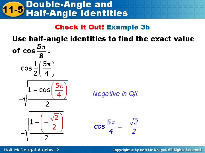 Double-Angle and 11 -5 Half-Angle Identities Check It Out! Example 3 b Use half-angle