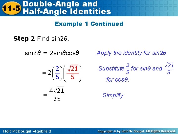 Double-Angle and 11 -5 Half-Angle Identities Example 1 Continued Step 2 Find sin 2θ