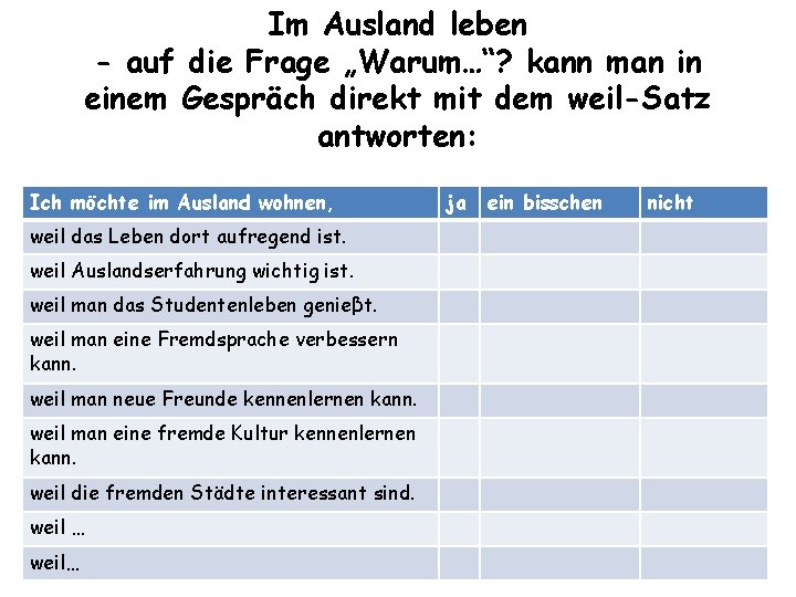 Im Ausland leben - auf die Frage „Warum…“? kann man in einem Gespräch direkt