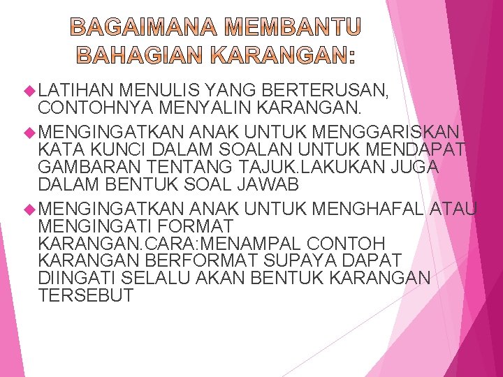  LATIHAN MENULIS YANG BERTERUSAN, CONTOHNYA MENYALIN KARANGAN. MENGINGATKAN ANAK UNTUK MENGGARISKAN KATA KUNCI