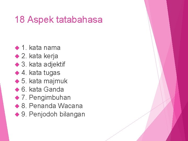 18 Aspek tatabahasa 1. 2. 3. 4. 5. 6. 7. 8. 9. kata nama