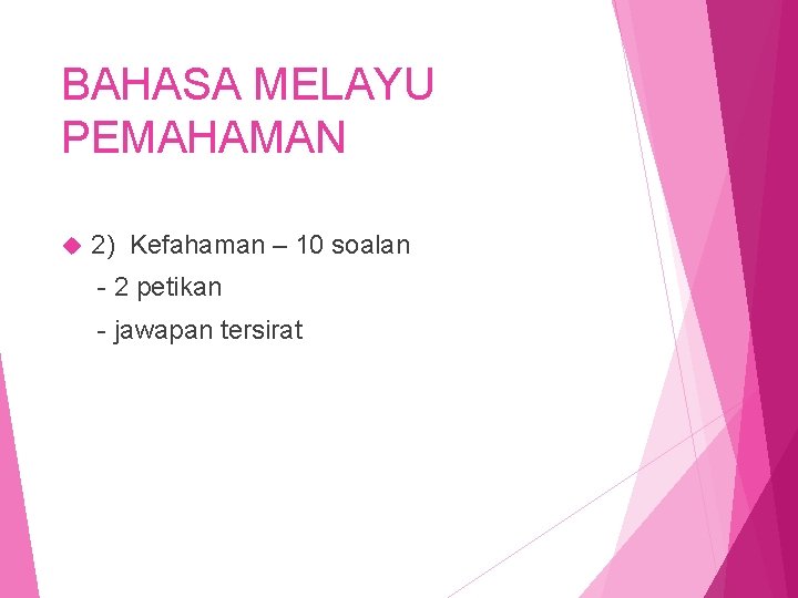 BAHASA MELAYU PEMAHAMAN 2) Kefahaman – 10 soalan - 2 petikan - jawapan tersirat