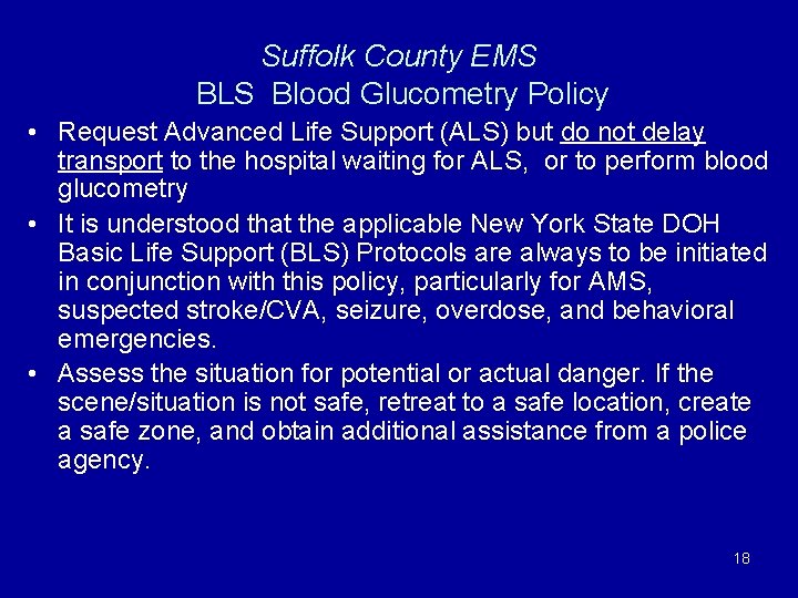 Suffolk County EMS BLS Blood Glucometry Policy • Request Advanced Life Support (ALS) but