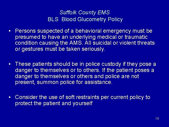 Suffolk County EMS BLS Blood Glucometry Policy • Persons suspected of a behavioral emergency