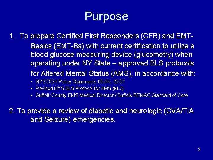 Purpose 1. To prepare Certified First Responders (CFR) and EMTBasics (EMT-Bs) with current certification