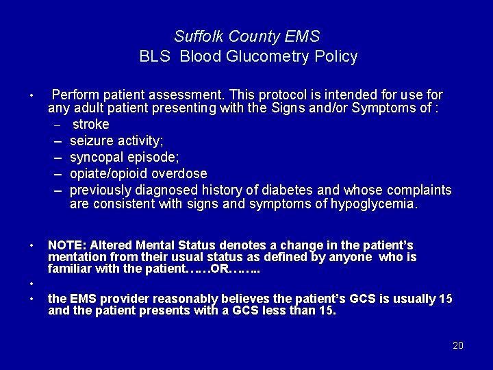Suffolk County EMS BLS Blood Glucometry Policy • Perform patient assessment. This protocol is