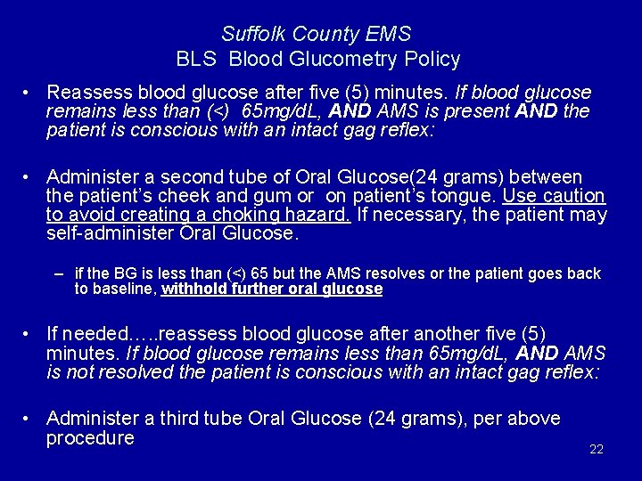 Suffolk County EMS BLS Blood Glucometry Policy • Reassess blood glucose after five (5)