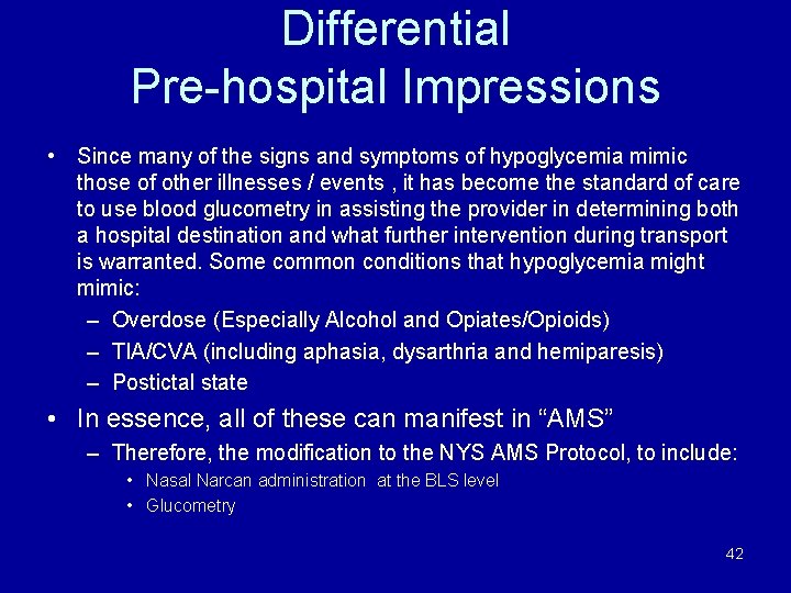 Differential Pre-hospital Impressions • Since many of the signs and symptoms of hypoglycemia mimic