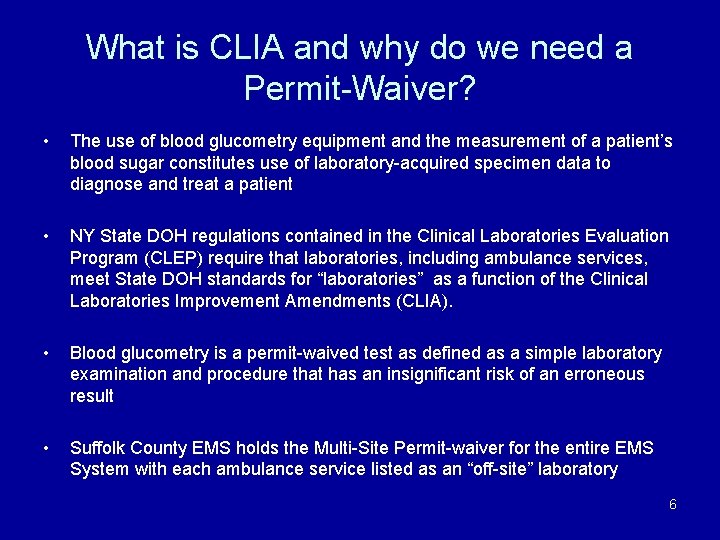 What is CLIA and why do we need a Permit-Waiver? • The use of