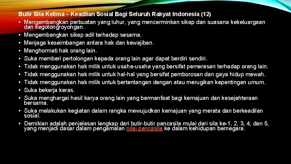 Butir Sila Kelima – Keadilan Sosial Bagi Seluruh Rakyat Indonesia (12) • Mengembangkan perbuatan