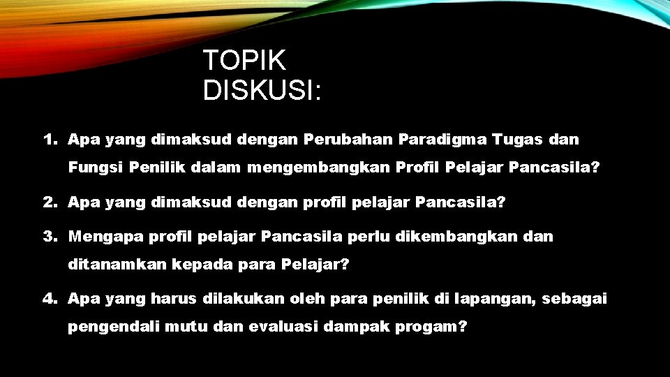 TOPIK DISKUSI: 1. Apa yang dimaksud dengan Perubahan Paradigma Tugas dan Fungsi Penilik dalam